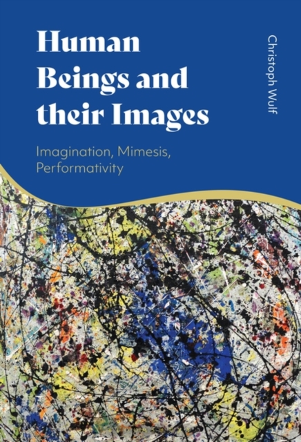 Human Beings and their Images : Imagination, Mimesis, Performativity, PDF eBook