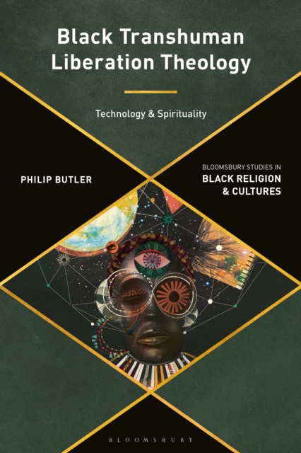 Black Transhuman Liberation Theology : Technology and Spirituality, Paperback / softback Book