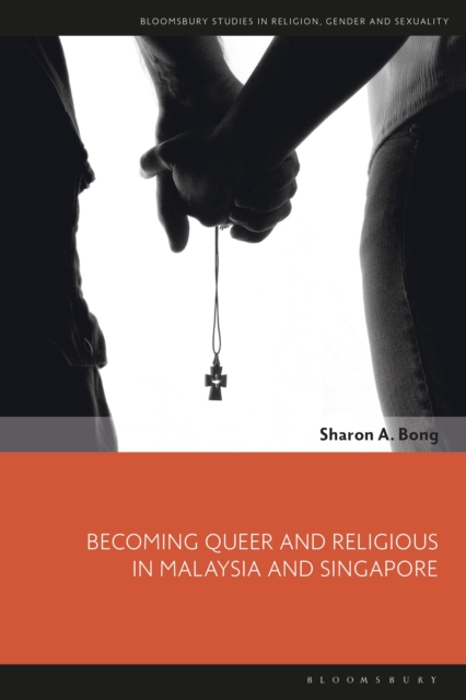 Becoming Queer and Religious in Malaysia and Singapore, Paperback / softback Book