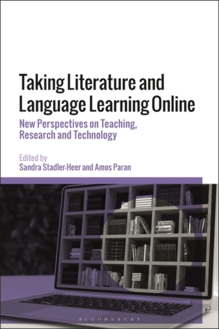 Taking Literature and Language Learning Online : New Perspectives on Teaching, Research and Technology, PDF eBook