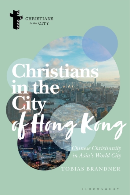 Christians in the City of Hong Kong : Chinese Christianity in Asia's World City, PDF eBook