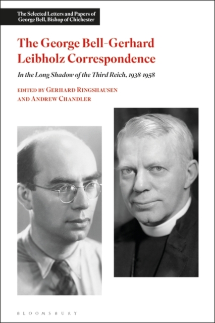 The George Bell-Gerhard Leibholz Correspondence : In the Long Shadow of the Third Reich, 1938-1958, Paperback / softback Book