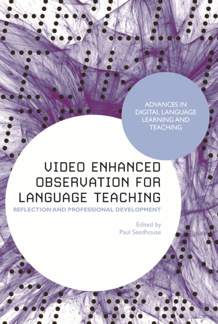 Video Enhanced Observation for Language Teaching : Reflection and Professional Development, Paperback / softback Book