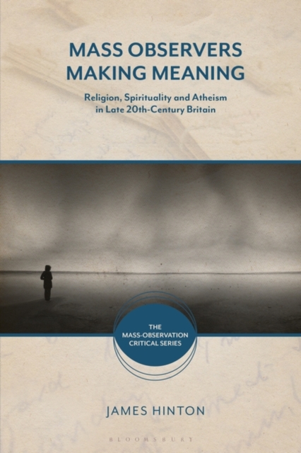 Mass Observers Making Meaning : Religion, Spirituality and Atheism in Late 20th-Century Britain, EPUB eBook