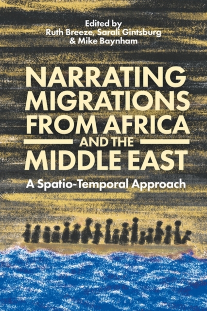 Narrating Migrations from Africa and the Middle East : A Spatio-Temporal Approach, PDF eBook