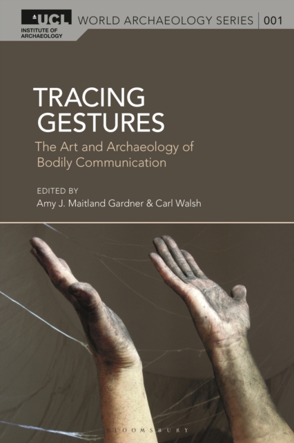 Tracing Gestures : The Art and Archaeology of Bodily Communication, PDF eBook