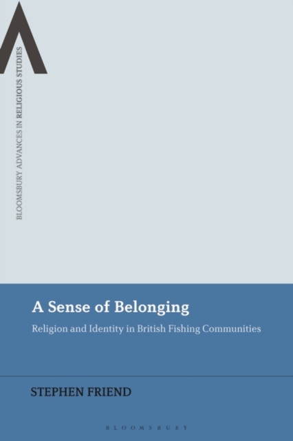 A Sense of Belonging : Religion and Identity in British Fishing Communities, EPUB eBook