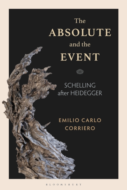 The Absolute and the Event : Schelling after Heidegger, Paperback / softback Book