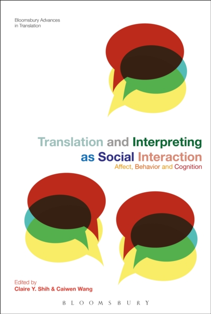 Translation and Interpreting as Social Interaction : Affect, Behavior and Cognition, PDF eBook