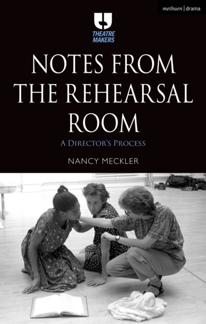 Notes from the Rehearsal Room : A Director s Process, PDF eBook