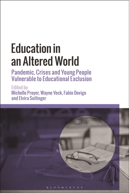 Education in an Altered World : Pandemic, Crises and Young People Vulnerable to Educational Exclusion, Hardback Book