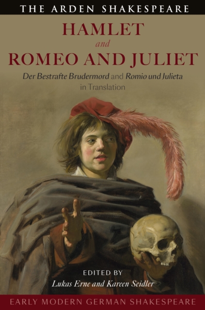 Early Modern German Shakespeare: Hamlet and Romeo and Juliet : Der Bestrafte Brudermord and Romio und Julieta in Translation, Paperback / softback Book