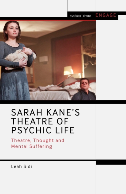 Sarah Kane’s Theatre of Psychic Life : Theatre, Thought and Mental Suffering, Hardback Book