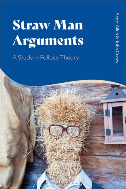 Straw Man Arguments : A Study in Fallacy Theory, Paperback / softback Book