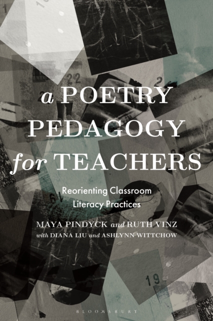 A Poetry Pedagogy for Teachers : Reorienting Classroom Literacy Practices, Paperback / softback Book