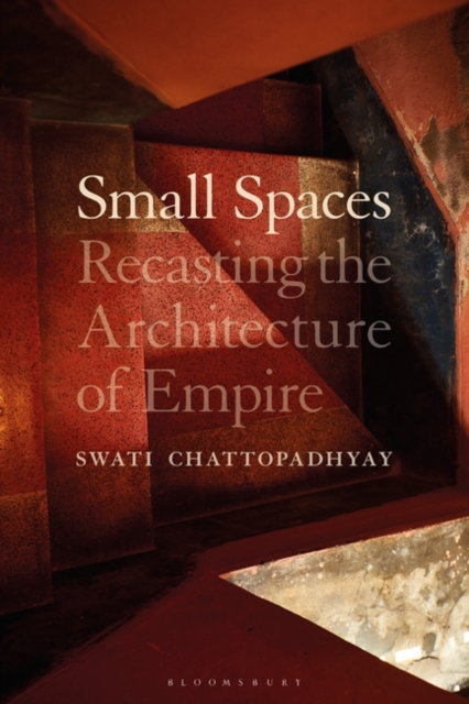 Small Spaces : Recasting the Architecture of Empire, PDF eBook