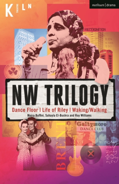 NW Trilogy : Dance Floor; Life of Riley; Waking/Walking, Paperback / softback Book