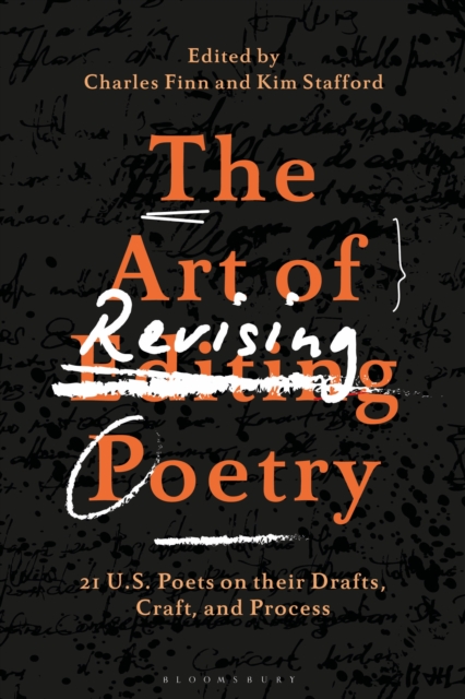 The Art of Revising Poetry : 21 U.S. Poets on Their Drafts, Craft, and Process, PDF eBook