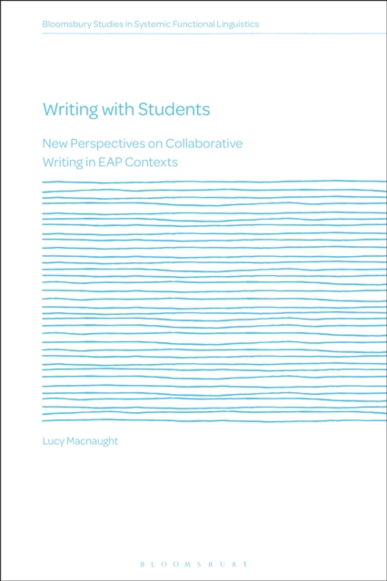 Writing with Students : New Perspectives on Collaborative Writing in EAP Contexts, Hardback Book