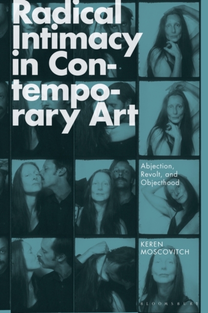 Radical Intimacy in Contemporary Art : Abjection, Revolt, and Objecthood, Hardback Book