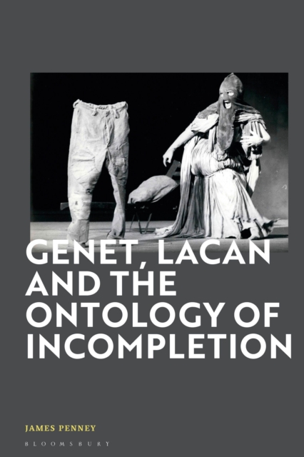 Genet, Lacan and the Ontology of Incompletion, Paperback / softback Book