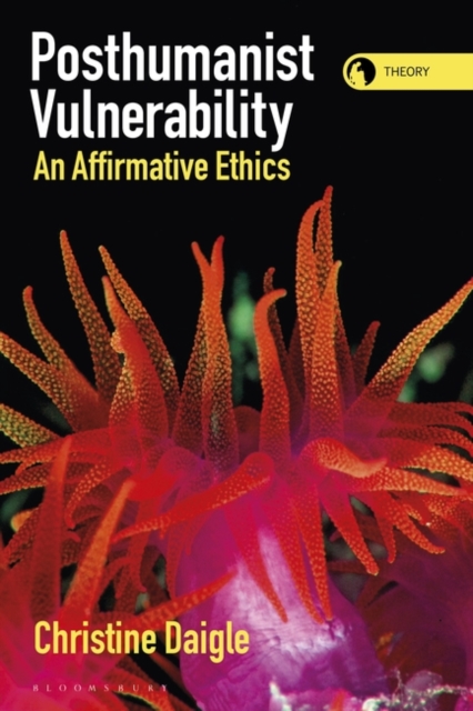 Posthumanist Vulnerability : An Affirmative Ethics, PDF eBook
