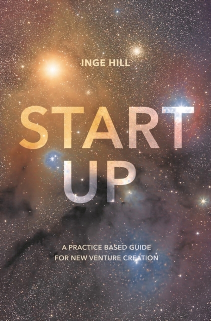 Start-Up : A Practice Based Guide For New Venture Creation, EPUB eBook