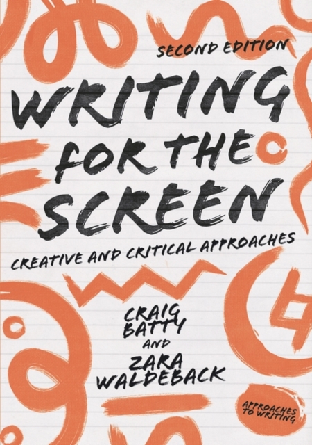 Writing for the Screen : Creative and Critical Approaches, EPUB eBook