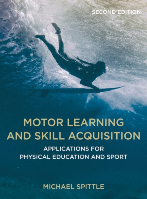 Motor Learning and Skill Acquisition : Applications for Physical Education and Sport, EPUB eBook