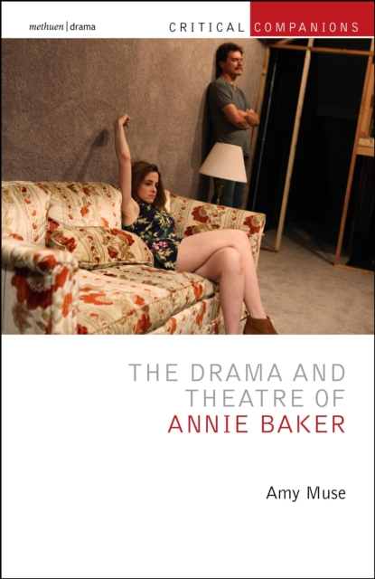 The Drama and Theatre of Annie Baker, Hardback Book
