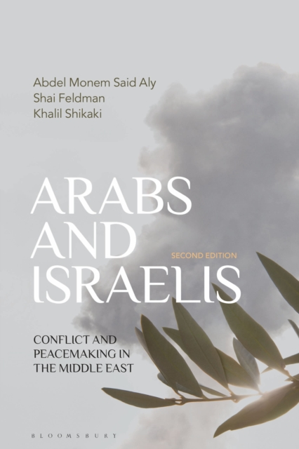 Arabs and Israelis : Conflict and Peacemaking in the Middle East, Hardback Book