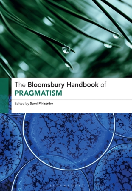 The Bloomsbury Handbook of Pragmatism, Hardback Book