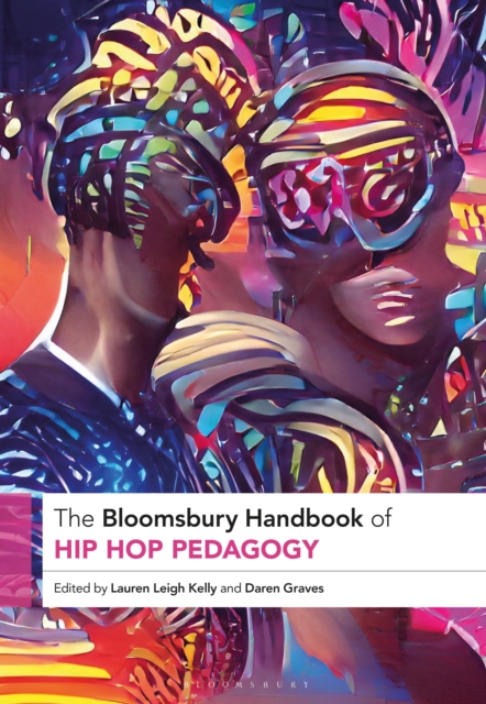 The Bloomsbury Handbook of Hip Hop Pedagogy, PDF eBook