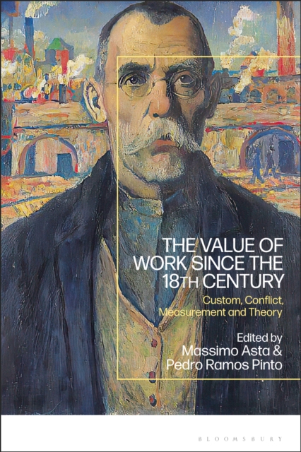 The Value of Work since the 18th Century : Custom, Conflict, Measurement and Theory, PDF eBook