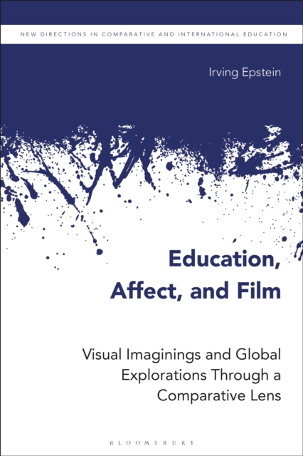Education, Affect, and Film : Visual Imaginings and Global Explorations Through a Comparative Lens, PDF eBook
