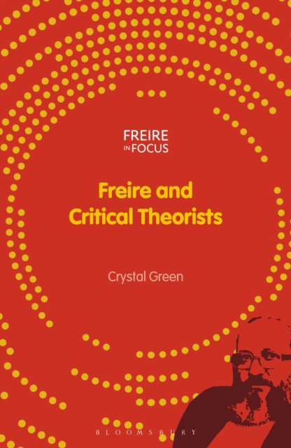 Freire and Critical Theorists, Hardback Book
