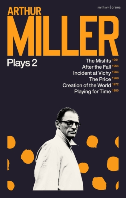 Arthur Miller Plays 2 : The Misfits; After the Fall; Incident at Vichy; the Price; Creation of the World; Playing for Time, EPUB eBook