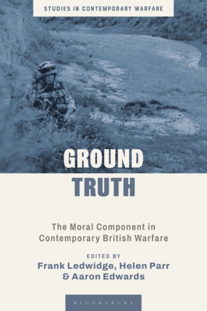 Ground Truth : The Moral Component in Contemporary British Warfare, Paperback / softback Book