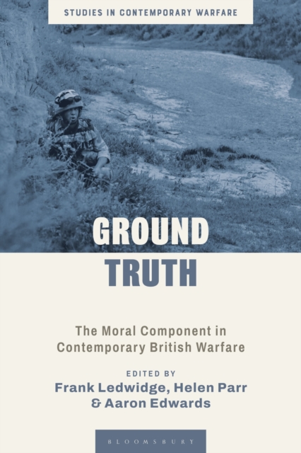 Ground Truth : The Moral Component in Contemporary British Warfare, Hardback Book