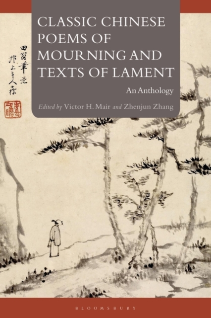 Classic Chinese Poems of Mourning and Texts of Lament : An Anthology, Paperback / softback Book
