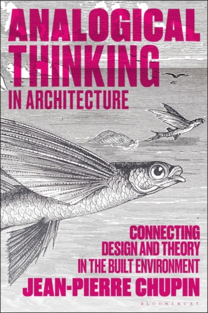 Analogical Thinking in Architecture : Connecting Design and Theory in the Built Environment, PDF eBook