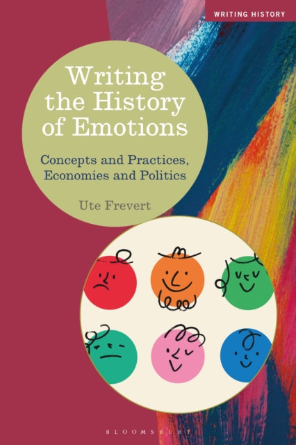Writing the History of Emotions : Concepts and Practices, Economies and Politics, PDF eBook