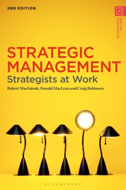 Strategic Management : Strategists at Work: Robert MacIntosh: 9781350347601: hive.co.uk