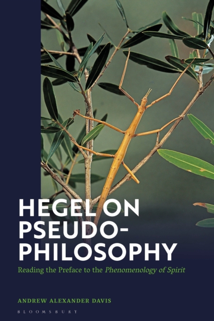 Hegel on Pseudo-Philosophy : Reading the Preface to the "Phenomenology of Spirit", Paperback / softback Book