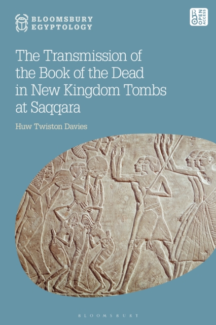 The Transmission of the Book of the Dead in New Kingdom Tombs at Saqqara, Hardback Book