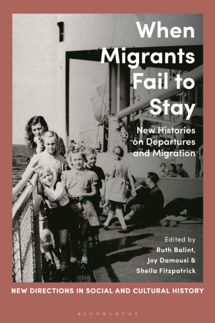 When Migrants Fail to Stay : New Histories on Departures and Migration, EPUB eBook