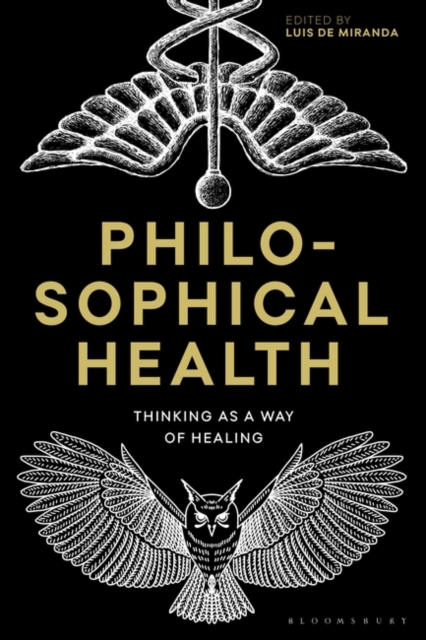 Philosophical Health : Thinking as a Way of Healing, Hardback Book