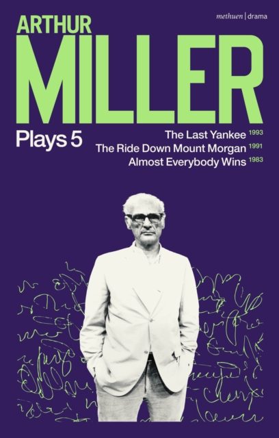 Arthur Miller Plays 5 : The Last Yankee; the Ride Down Mount Morgan; Almost Everybody Wins, PDF eBook