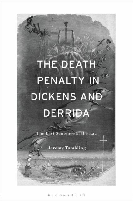 The Death Penalty in Dickens and Derrida : The Last Sentence of the Law, Hardback Book