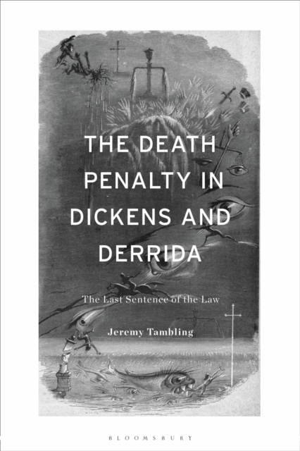 The Death Penalty in Dickens and Derrida : The Last Sentence of the Law, EPUB eBook